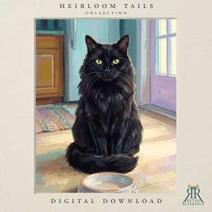 May include: A digital illustration of a long-haired black cat with bright yellow eyes sitting in front of an empty bowl. The text HEIRLOOM TAILS COLLECTION and DIGITAL DOWNLOAD appear at the top and bottom. A logo for RETRO REVERENCE is in the corner.