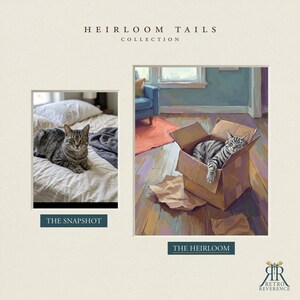 May include: A side-by-side comparison titled Heirloom Tails Collection. On the left, a photograph labeled The Snapshot shows a grey tabby cat on a bed. On the right, a painting labeled The Heirloom depicts the same cat resting inside a cardboard box.