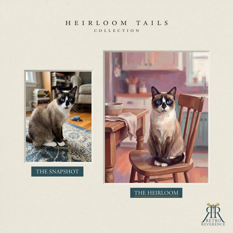 May include: A side-by-side comparison titled HEIRLOOM TAILS COLLECTION. On the left, a photograph labeled THE SNAPSHOT shows a Siamese cat on a blue rug. On the right, a painting labeled THE HEIRLOOM depicts the same cat sitting on a wooden chair.