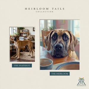 May include: A side-by-side comparison titled HEIRLOOM TAILS COLLECTION. The left image, THE SNAPSHOT, shows a tan Great Dane standing in a room. The right image, THE HEIRLOOM, is a painted portrait of the same dog resting its head on a table.