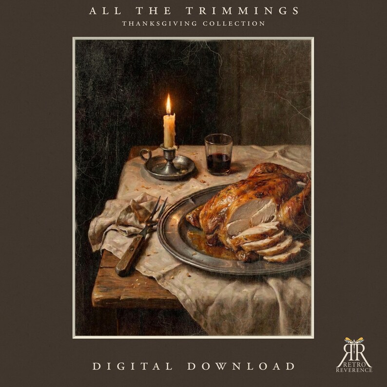 May include: A digital download titled ALL THE TRIMMINGS THANKSGIVING COLLECTION featuring a still life of a roasted chicken on a metal platter, a lit candle in a holder, a glass of red liquid, and a fork on a cloth-covered wooden table.