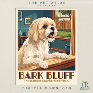 Pode incluir: Uma impress&atilde;o de arte digital intitulada The Pet Atlas Collection apresentando um c&atilde;o de cor creme com a boca aberta, olhando por uma janela. O texto diz BARK BLUFF The unofficial neighborhood watch. A cena inclui uma cerca de madeira e paredes azuis.