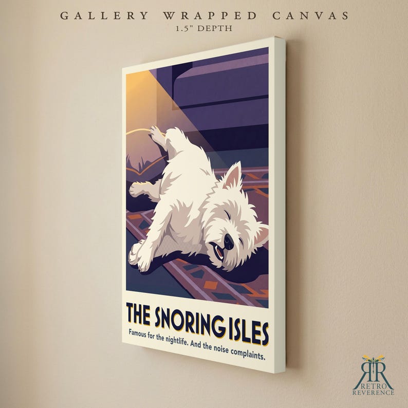 May include: A gallery wrapped canvas with a 1.5 inch depth featuring a stylized illustration of a white West Highland Terrier sleeping on a patterned rug. The text reads THE SNORING ISLES, Famous for the nightlife. And the noise complaints.
