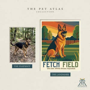 K&ouml;nnte beinhalten: Ein Druck mit dem Titel The Pet Atlas Collection zeigt einen Deutschen Sch&auml;ferhund als Waldfoto und eine stilisierte Illustration mit dem Titel Fetch Field und dem Text One ball. Infinite throws requested. Das Retro Reverence Logo ist unten.