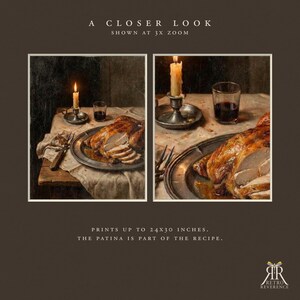 May include: A digital print featuring two panels of a still life painting showing a roasted chicken on a pewter platter, a lit candle in a metal holder, and a glass of red wine on a cloth-covered table. Text reads: A CLOSER LOOK SHOWN AT 3X ZOOM. PRINTS UP TO 24X30 INCHES. THE PATINA IS PART OF THE RECIPE.