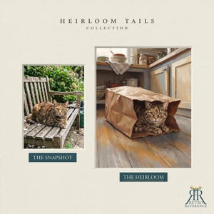 May include: A side-by-side comparison titled HEIRLOOM TAILS COLLECTION. On the left, a photograph labeled THE SNAPSHOT shows a tabby cat on a wooden bench. On the right, a painting labeled THE HEIRLOOM depicts a tabby cat inside a brown paper bag.