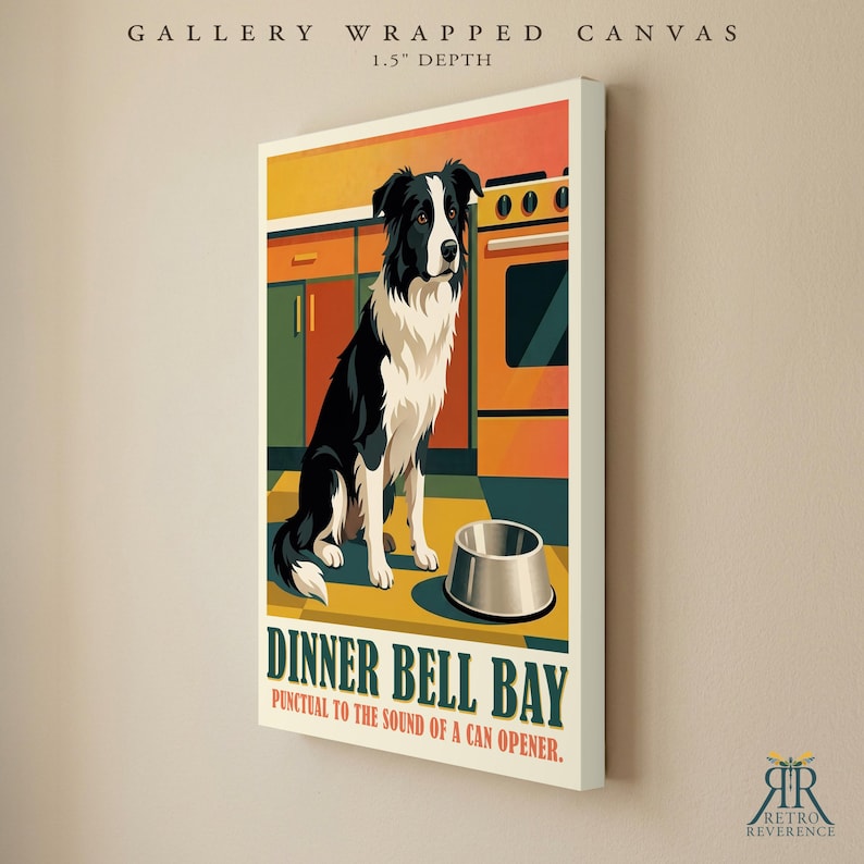 May include: A gallery wrapped canvas with a 1.5 inch depth featuring a black and white Border Collie sitting in a kitchen next to a metal bowl. The text reads DINNER BELL BAY and PUNCTUAL TO THE SOUND OF A CAN OPENER with Retro Reverence logo.