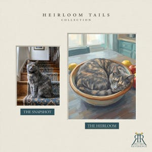 May include: A Heirloom Tails Collection display featuring a photograph of a tortoiseshell cat sitting on a carpeted staircase labeled The Snapshot and a painting of the same cat curled inside a bowl with fruit labeled The Heirloom by Retro Reverence.