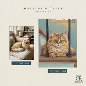 May include: A Heirloom Tails Collection display featuring a photograph and a painting of a long-haired golden cat. The left side shows a cat on a sofa labeled The Snapshot, while the right side shows a painted version labeled The Heirloom.