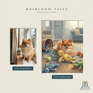 May include: A Heirloom Tails Collection display featuring a photograph and a digital painting of a brown Pomeranian dog. The photograph shows the dog by a window, while the painting depicts the dog surrounded by toys, including a yellow duck.