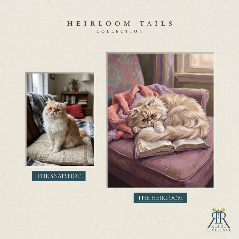 May include: A side-by-side comparison titled HEIRLOOM TAILS COLLECTION. On the left, a photograph labeled THE SNAPSHOT shows a fluffy cream and white cat sitting on a cushion. On the right, a painting labeled THE HEIRLOOM depicts the same cat curled up on an open book.