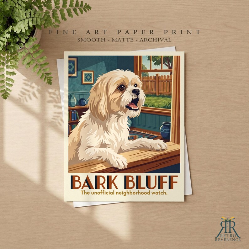 May include: A fine art paper print featuring a light-colored, fluffy dog looking out a window with its mouth open. The text BARK BLUFF and The unofficial neighborhood watch. appear at the bottom. The print is smooth, matte, and archival quality.