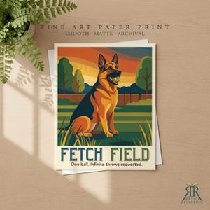 May include: A fine art paper print featuring a German Shepherd sitting in a field with a ball in its mouth. The text reads FETCH FIELD and One ball. Infinite throws requested. The background shows trees and a sunset sky in orange and blue.