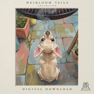 May include: A digital illustration titled Heirloom Tails Collection featuring a light tan chihuahua looking upward toward a black grill with rising smoke. The scene includes terracotta pots and a stone patio. The text Digital Download is visible.