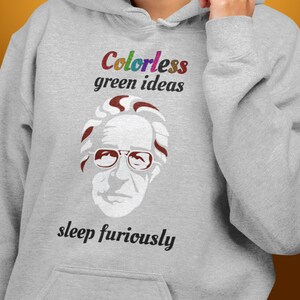 Chomsky Colorless Green Ideas Hooded Sweatshirt, linguistics, universal grammar, academic, professor, teacher, science, gift, free shipping