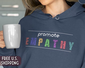 PROMOTE EMPATHY Hooded Sweatshirt, hoodie, kindness, tolerance, compassion, free shipping, fun gift