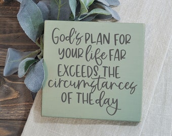 Wood Accent Sign / God's plan for your life far exceeds the circumstances of your day / 5.5" x 5.5" / Rustic / Distressed / Farmhouse / Gift