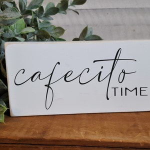 Small Wood Accent Sign / Cafecito time / 3.5" x 7" / Spanish / Kitchen /  Coffee Bar / Distressed / Rustic / Morning Cafe / Farmhouse