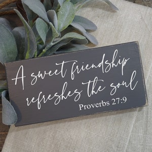 Small Wood Accent Sign / A sweet friendship refreshes the soul / Distressed / Shelf sitter / 3.5" x 7"/  Gift / Proverbs  29:7 / Farmhouse