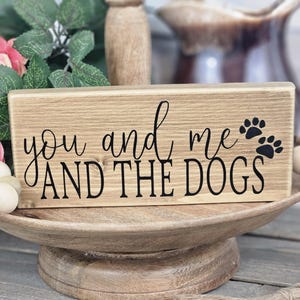 Skinny MINI wood accent sign / 3&quot; x 7&quot; / You, Me and the Dogs / Paw prints / Rustic / Farmhouse / Distressed / Tiered tray / Pawrents / Love