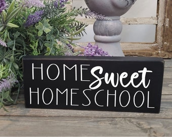 Home Sweet Homeschool / Distressed / Shelf sitter / 3.5" x 9" / Wood accent sign / Homeschooling / Teacher / Farmhouse / Rustic / Classroom