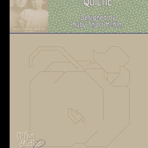 May include: A black and white photograph of a mother and daughter. The mother is holding her daughter. The photo is from around 1920. The text below the photo reads "Ruby Short McKim with daughter Betty circa 1920". The text above the photo reads "MOTHER GOOSE QUILTIE Designed by Ruby Short McKim".