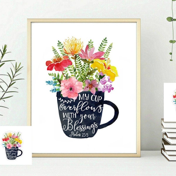 My cup overflows with your blessing print or sticker, rustic home decor, gallery wall, Psalms 23 5, farmhouse style, Christian wall art