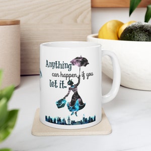 Mary Poppins mug, Practically perfect in every way, anything can happen if you let it, Mary Poppins gift, Mary Poppins quotes, gift for her image 10