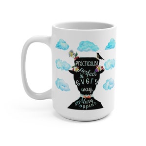 Mary Poppins mug, Practically perfect in every way, anything can happen if you let it, Mary Poppins gift, Mary Poppins quotes, gift for her image 8