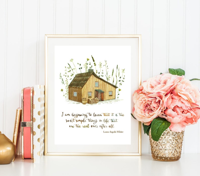 Little House on the Prairie Quote I am beginning to learn that it is the sweet simple things of life, Laura Ingalls, Little House Books image 8