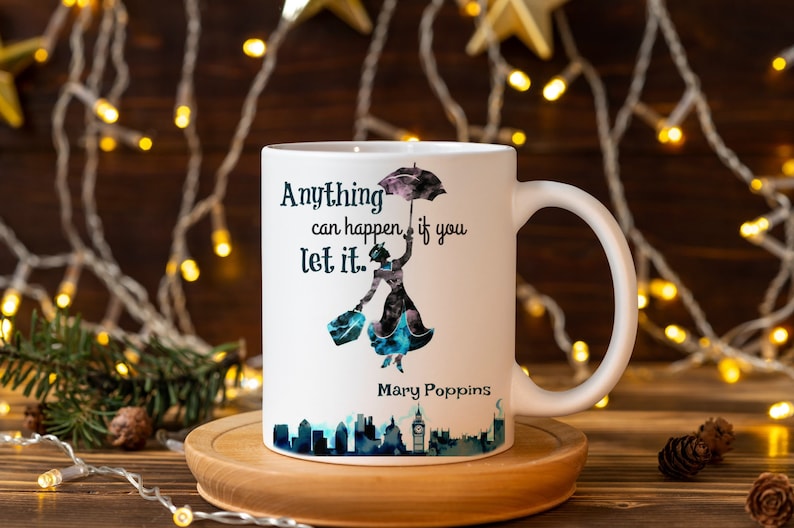 Mary Poppins mug, Practically perfect in every way, anything can happen if you let it, Mary Poppins gift, Mary Poppins quotes, gift for her image 7