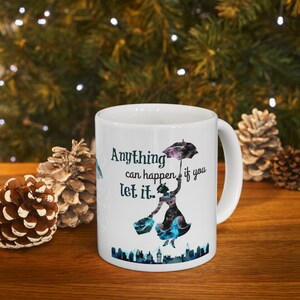 Mary Poppins mug, Practically perfect in every way, anything can happen if you let it, Mary Poppins gift, Mary Poppins quotes, gift for her image 2