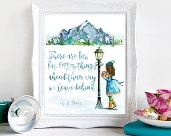 Watercolor Lucy from Narnia quote: There are far, far better things ahead than any we leave behind. C. S. Lewis quote