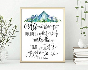 Citas de J. R. R. Tolkien Todo lo que tenemos que decidir es qué... Decoración de El Señor de los Anillos, Impresión literaria Regalo para lectores, Libros de LOTR, Arte de pared de LOTR