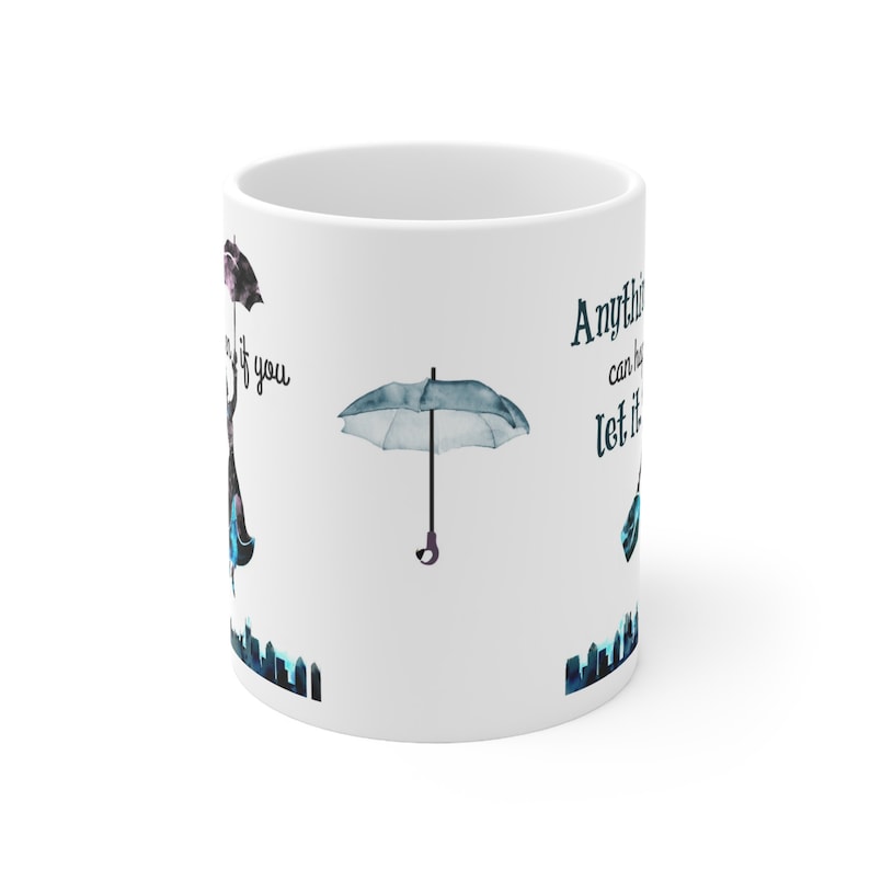 Mary Poppins mug, Practically perfect in every way, anything can happen if you let it, Mary Poppins gift, Mary Poppins quotes, gift for her image 3