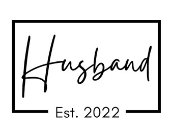 Husband 2022 V2 SVG, png, jpeg, EPS, Digital Download, Digital File, wedding, engagement, fiancé, cricut, silhouette, hubby, love, Mr & Mrs,