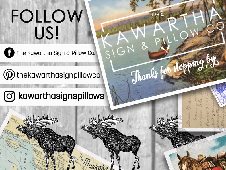 May include: Image featuring postcards and promotional materials. The top left corner displays "FOLLOW US!" with social media handles for The Kawartha Sign & Pillow Co. A postcard shows a lake scene with a canoe. Other postcards feature moose and a cowboy.