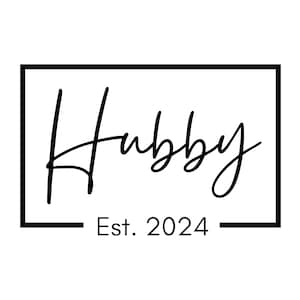Hubby 2024 SVG, png, jpeg, EPS, Digital Download, Digital File, wedding, engagement, fiancé, cricut, silhouette, husband, love, Mr & Mrs,