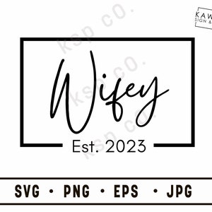 Wifey V1 SVG, png, jpeg, EPS, Digital Download, Digital File, wedding, cricut, silhouette, marriage, wife, love, happy, mr and mrs, nuptials