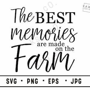 Best Memories Are Made On The Farm SVG, png, jpeg, EPS, Digitaler Download, Digitale Datei, Bauernhof, Cricut, Silhouette, Erinnerungen, Ernte, Scheune