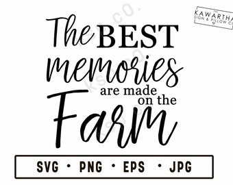 Best Memories Are Made On The Farm SVG, png, jpeg, EPS, Digital Download, Digital File, farm, cricut, silhouette, memories, harvest, barn