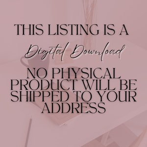 May include: Text overlay on a pink background with a coffee mug and a notebook. The text reads "This listing is a Digital Download. No physical product will be shipped to your address."