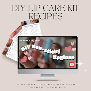 May include: A computer monitor displays a Valentine's Day series video titled "DIY Non-Sticky Lipgloss." The image includes pink and blue lip gloss tubes, heart graphics, and recipe sheets. The text reads "DIY Lip Care Kit Recipes."