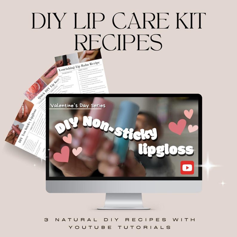 May include: A computer monitor displays a Valentine's Day series video titled "DIY Non-Sticky Lipgloss." The image includes pink and blue lip gloss tubes, heart graphics, and recipe sheets. The text reads "DIY Lip Care Kit Recipes."