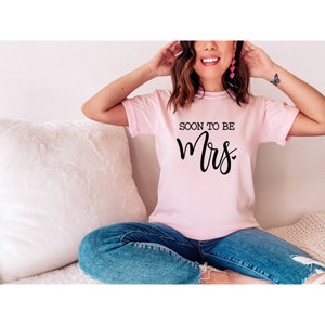 Soon to be Mrs Shirt, Bride to Be, Bridesmaid Shirt, Bachelorette Shirts, Bridesmaid Gift, Wedding Party Gift