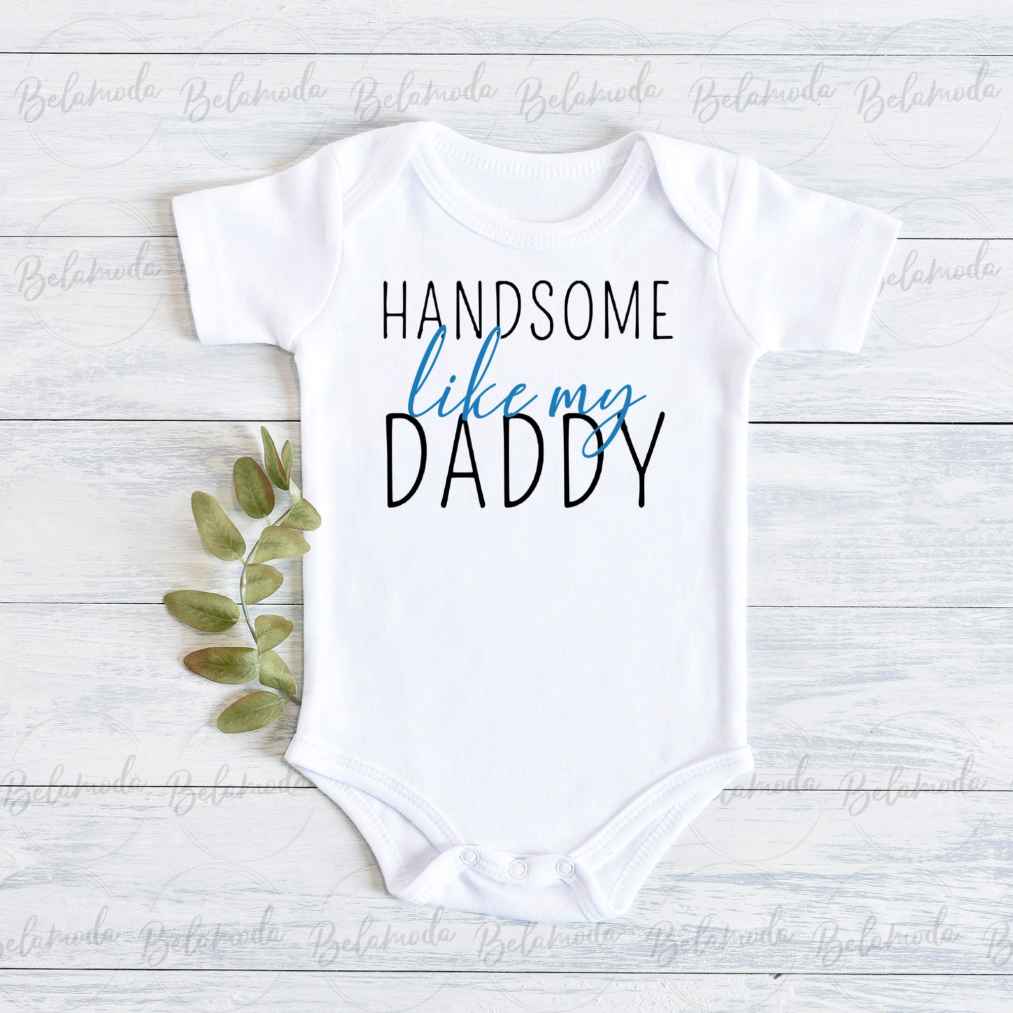 Handsome Like Daddy Bodysuit, Cute Baby Bodysuits, Baby Shower Gifts, Cute Kids Shirts, Funny Baby Shirts, Funny Kids Shirts