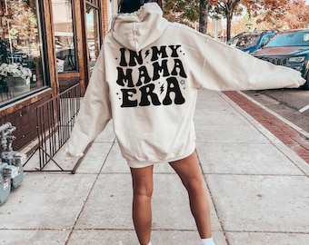 In My Mama Era Hoodie Sweatshirt - Cadeau voor nieuwe moeder - Mama Era Hoodie - Comfy Mama Hoodie - Moederdagcadeaus