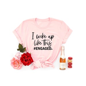 Engaged Shirt, Bride Shirt, Bride to Be, Custom Bridal Shirts, Bachelorette Shirts, Bridesmaid Gift, Wedding Party Gift