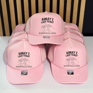 Custom Bachelorette Party Nashville Trucker Hats, Last Toast Custom Location Bachelorette, Custom Destination Girls Trip Bach Party