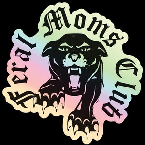 Feral Moms Club Holographic Sticker